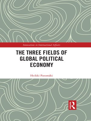 cover image of The Three Fields of Global Political Economy